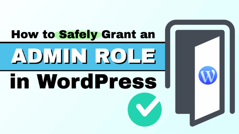 Safely Grant Admin Role in WordPress